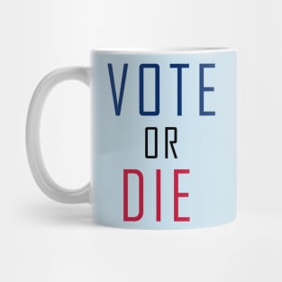 Vote Or Die Mug